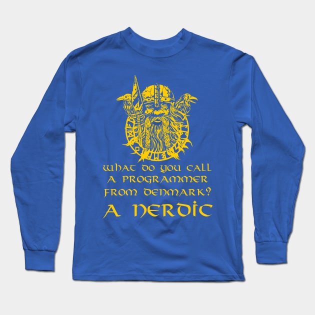 What Do You Call A Programmer From Sweden? A Nerdic. Long Sleeve T-Shirt by Styr Designs